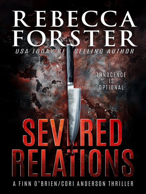 Title details for Severed Relations, a Finn O'Brien Crime Thriller by Rebecca Forster - Available